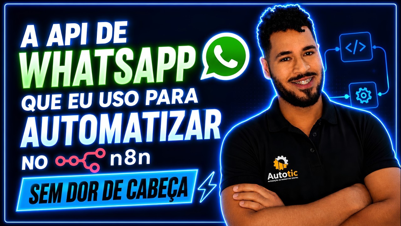 A API DE WHATSAPP QUE EU USO PARA AUTOMATIZAR NO N8N SEM DOR DE CABEÇA